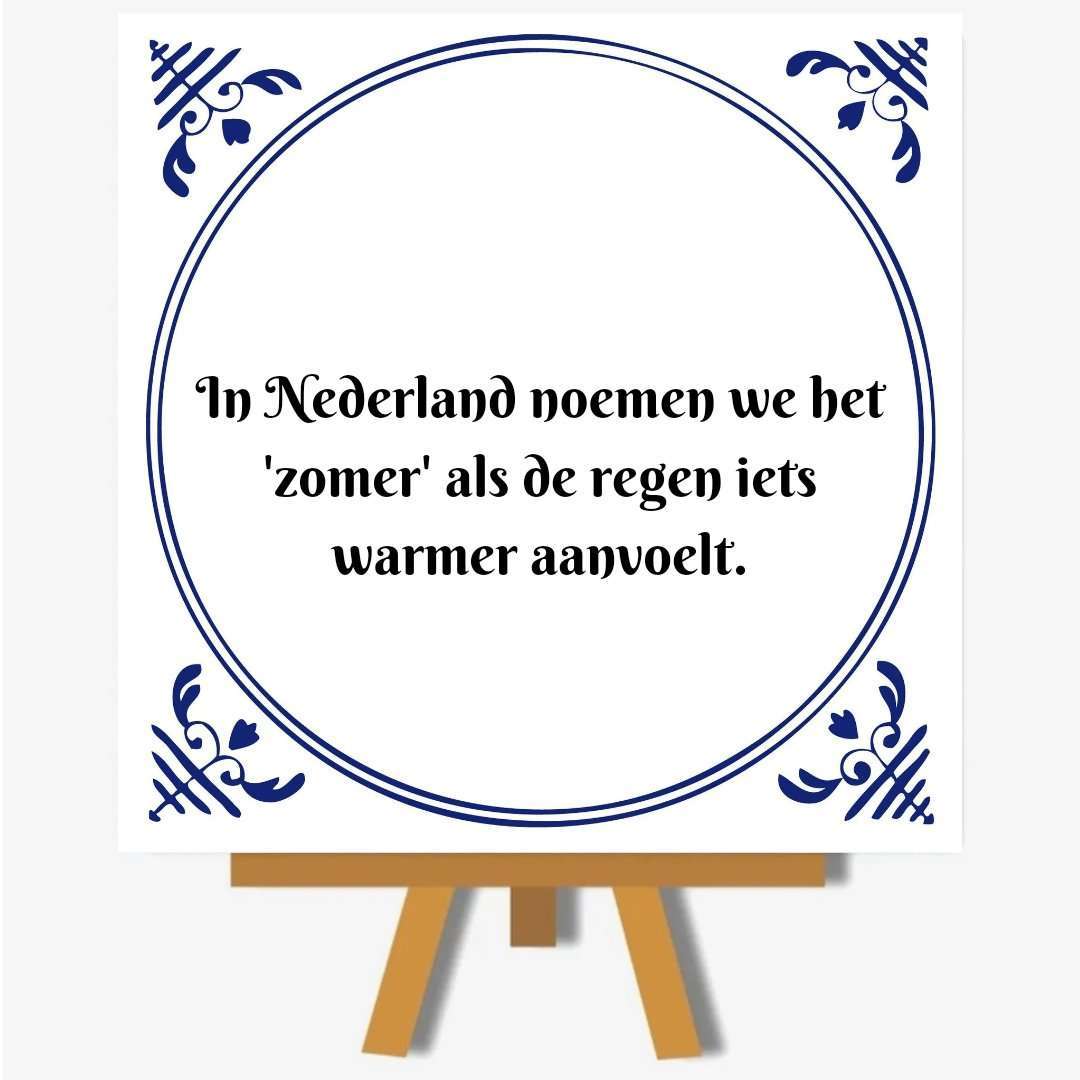 In Nederland noemen we het ‘zomer’ als de regen iets warmer aanvoelt.