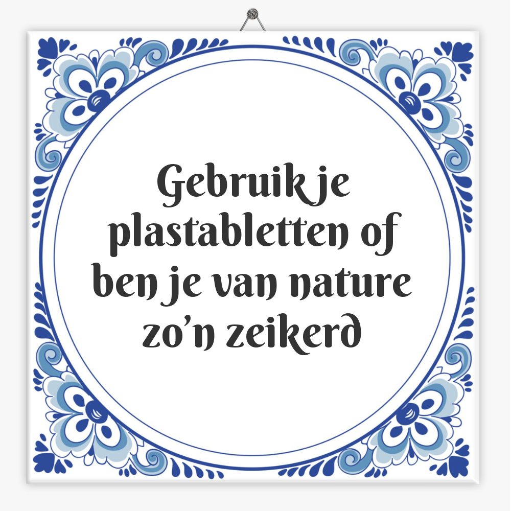 Gebruik je plastabletten of ben je van nature zo’n zeikerd