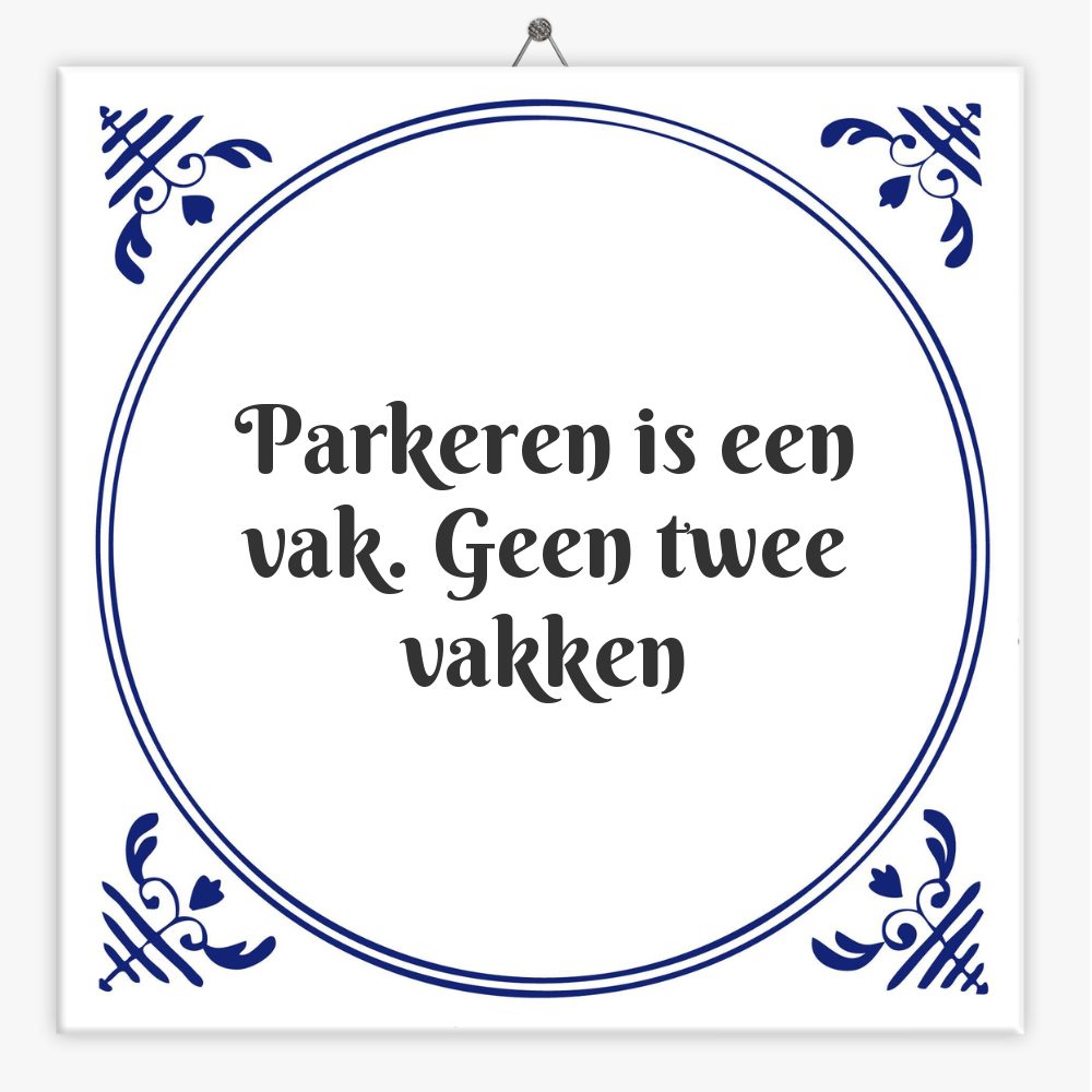 Parkeren is een vak. Geen twee vakken