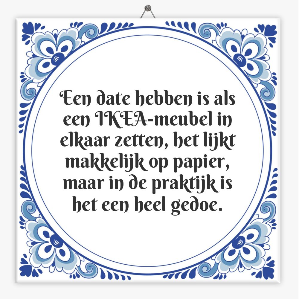 Een date hebben is als een IKEA-meubel in elkaar zetten, het lijkt makkelijk op papier, maar in de praktijk is het een heel gedoe.