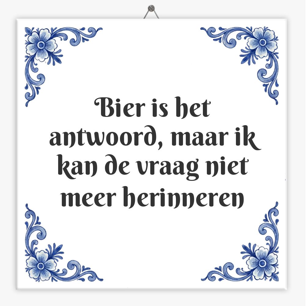 Bier is het antwoord, maar ik kan de vraag niet meer herinneren