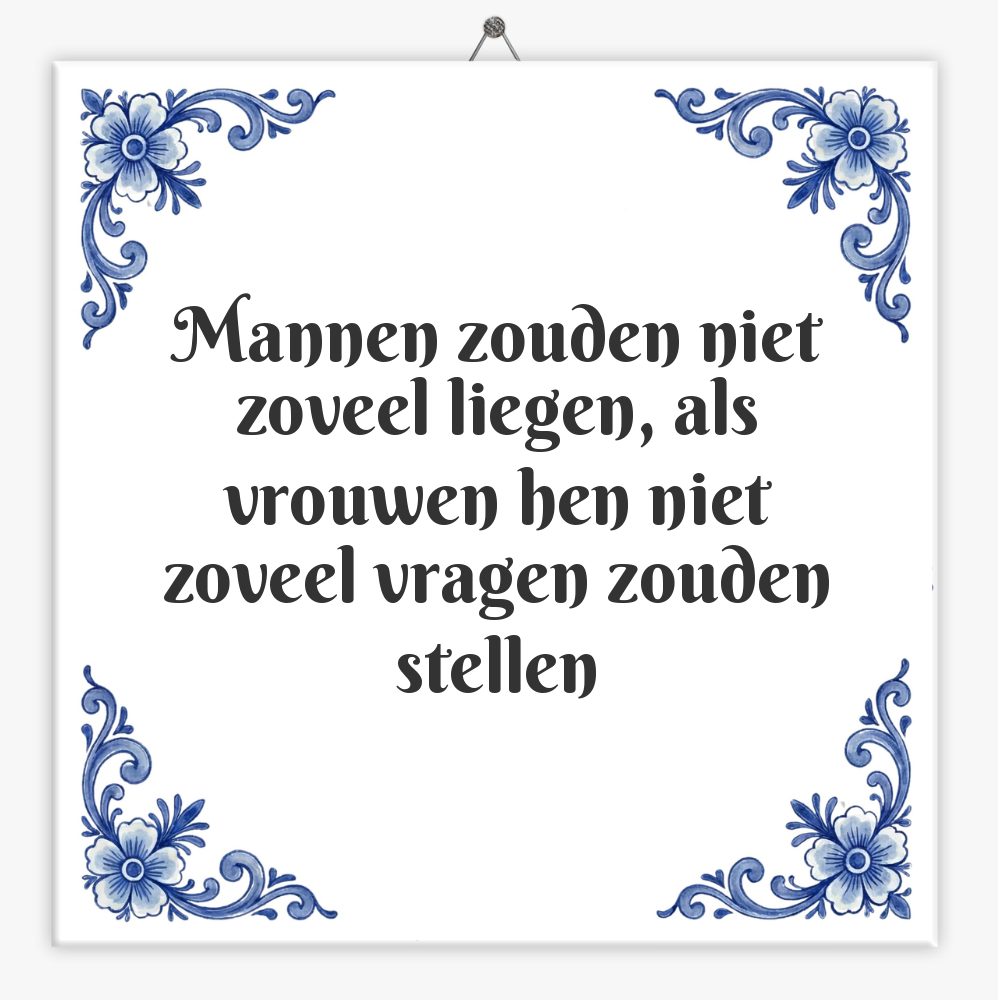 Mannen zouden niet zoveel liegen, als vrouwen hen niet zoveel vragen zouden stellen