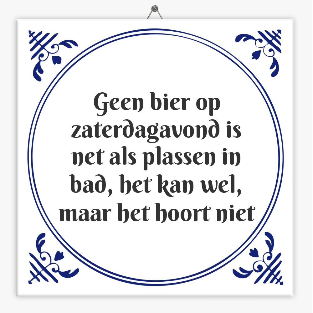 Geen bier op zaterdagavond is net als plassen in bad, het kan wel, maar het hoort niet