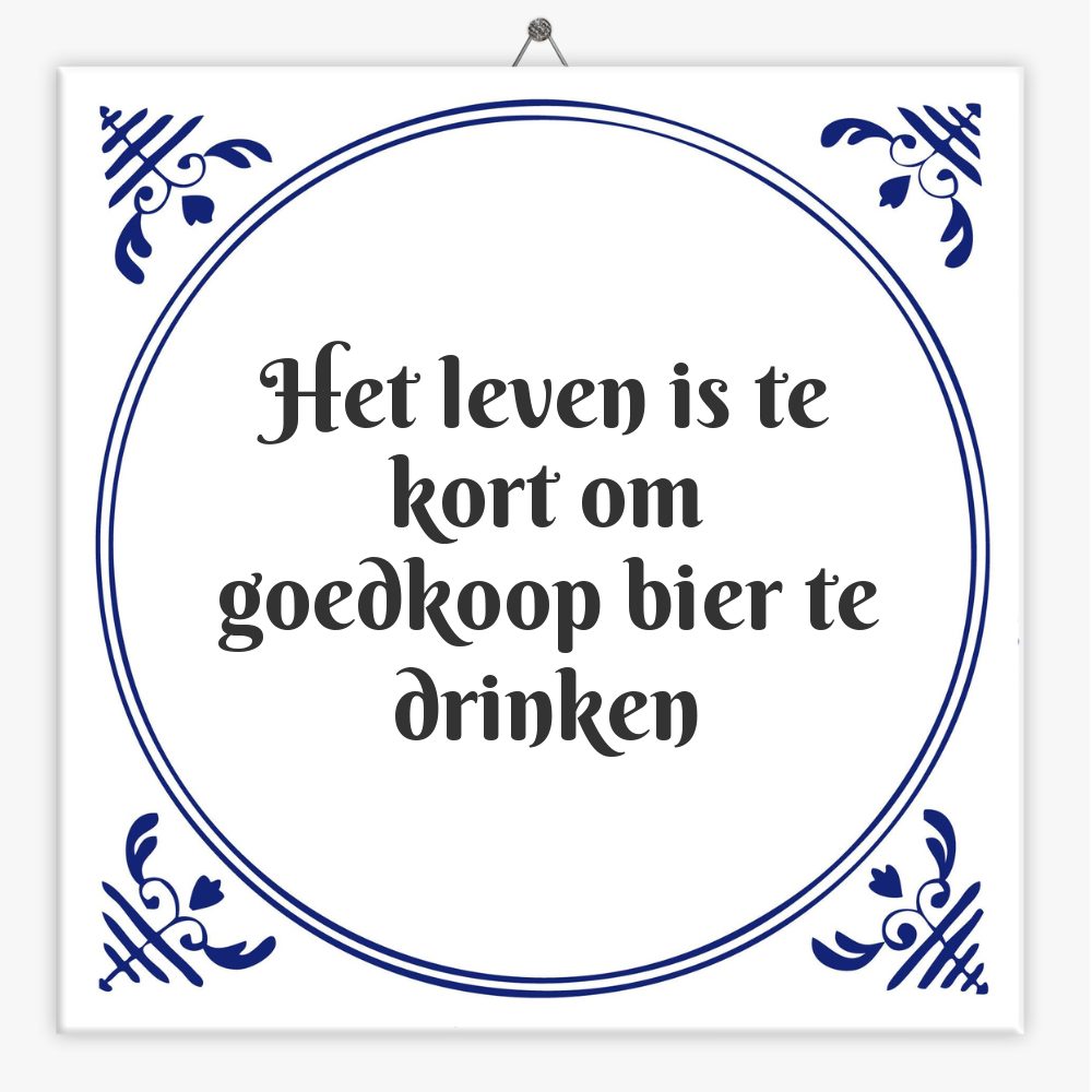 Het leven is te kort om goedkoop bier te drinken