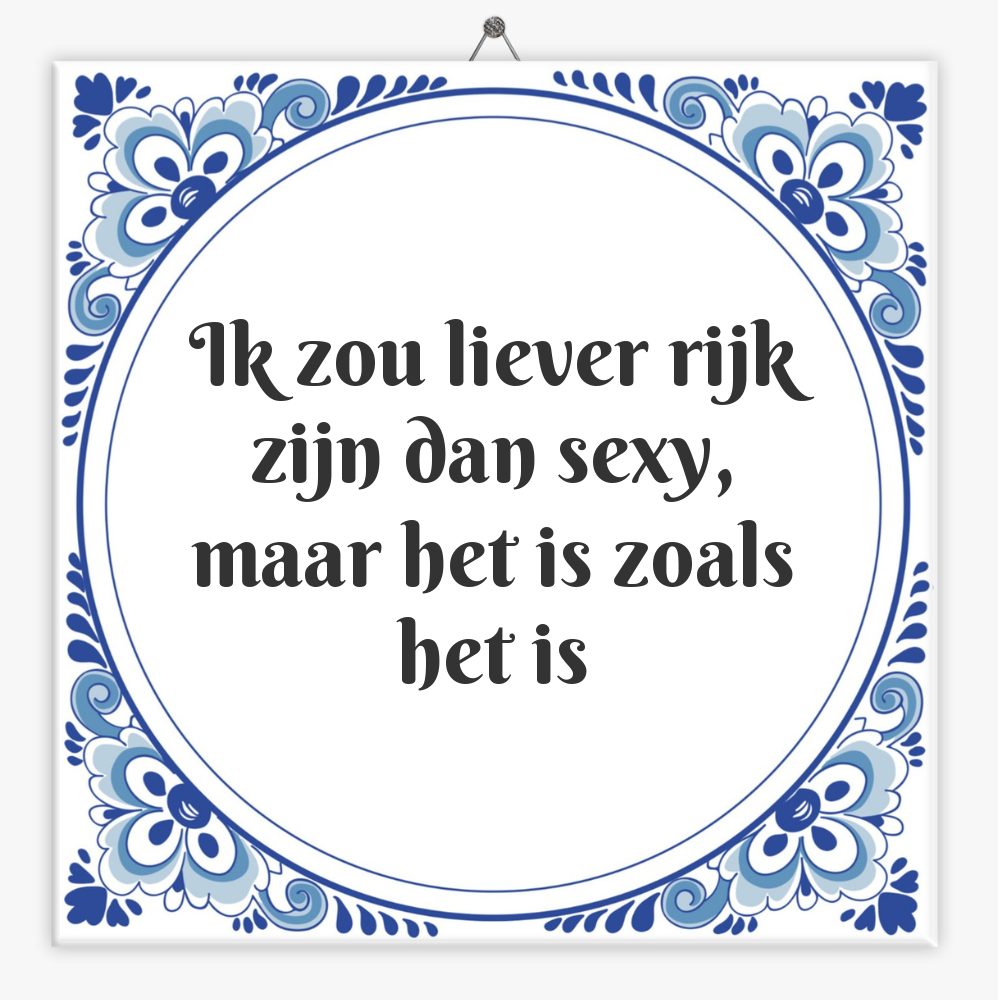 Ik zou liever rijk zijn dan sexy, maar het is zoals het is