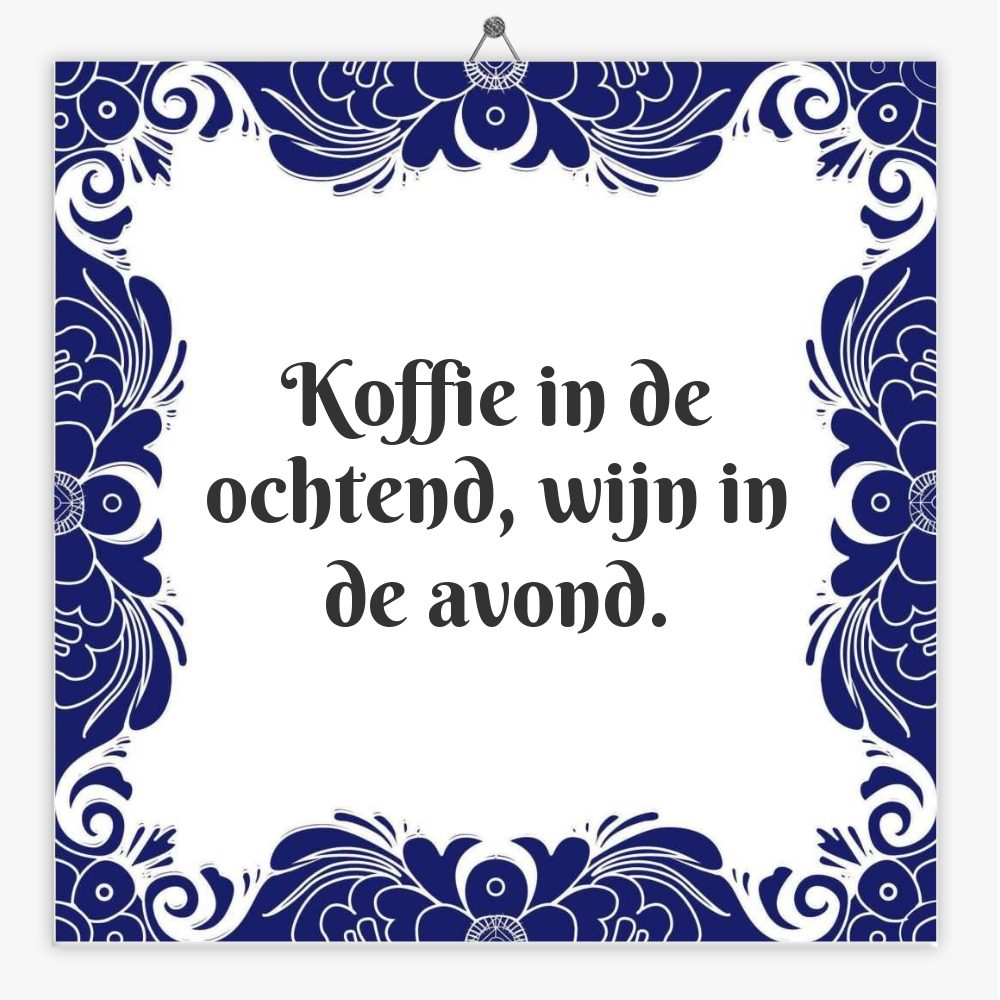 Koffie in de ochtend, wijn in de avond.
