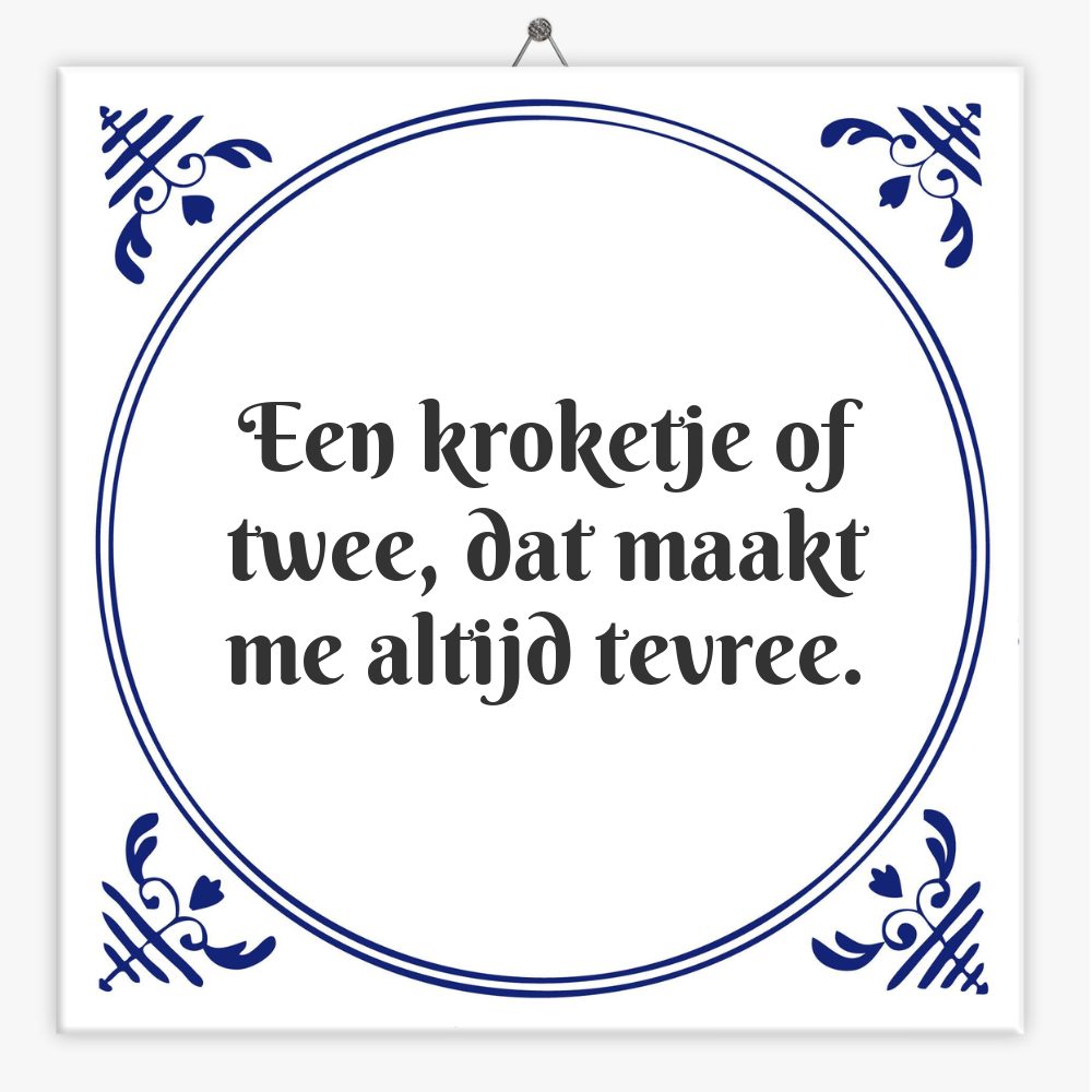 Een kroketje of twee, dat maakt me altijd tevree.