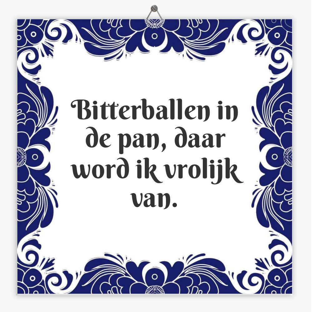 Bitterballen in de pan, daar word ik vrolijk van.