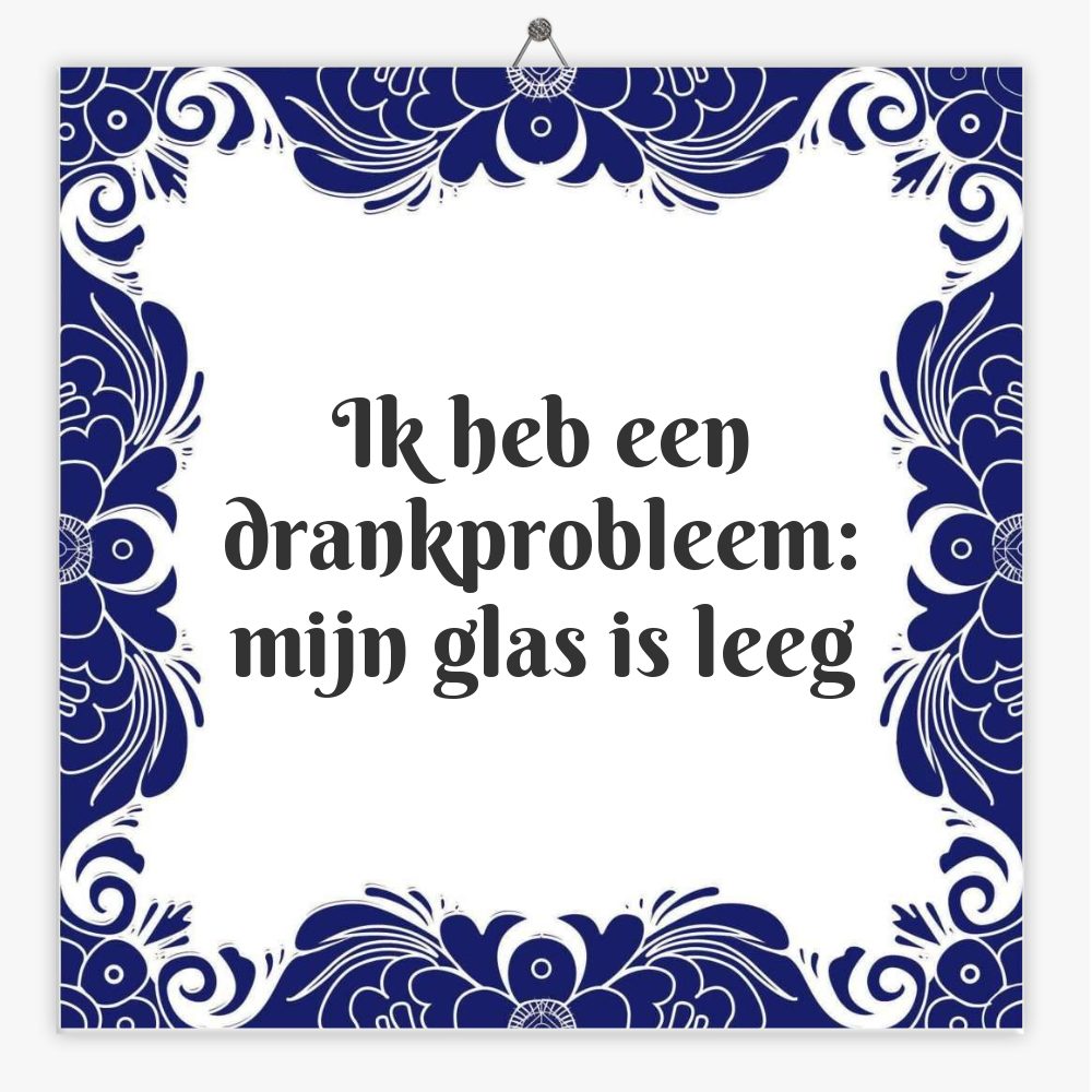 Ik heb een drankprobleem: mijn glas is leeg