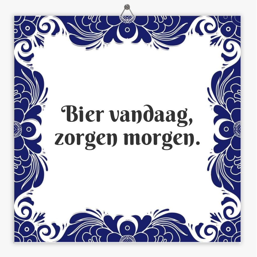 Bier vandaag, zorgen morgen.