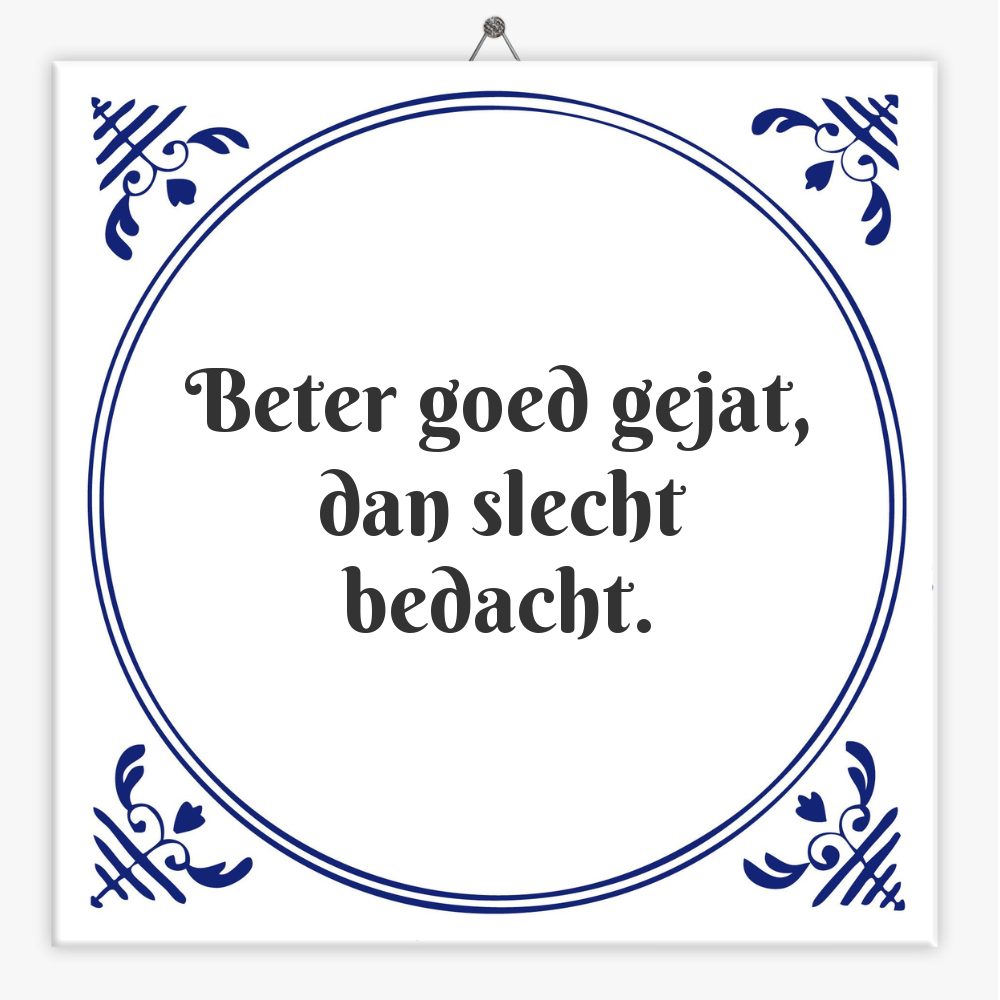 Beter goed gejat, dan slecht bedacht.
