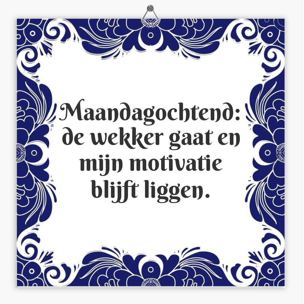 Maandagochtend: de wekker gaat en mijn motivatie blijft liggen.