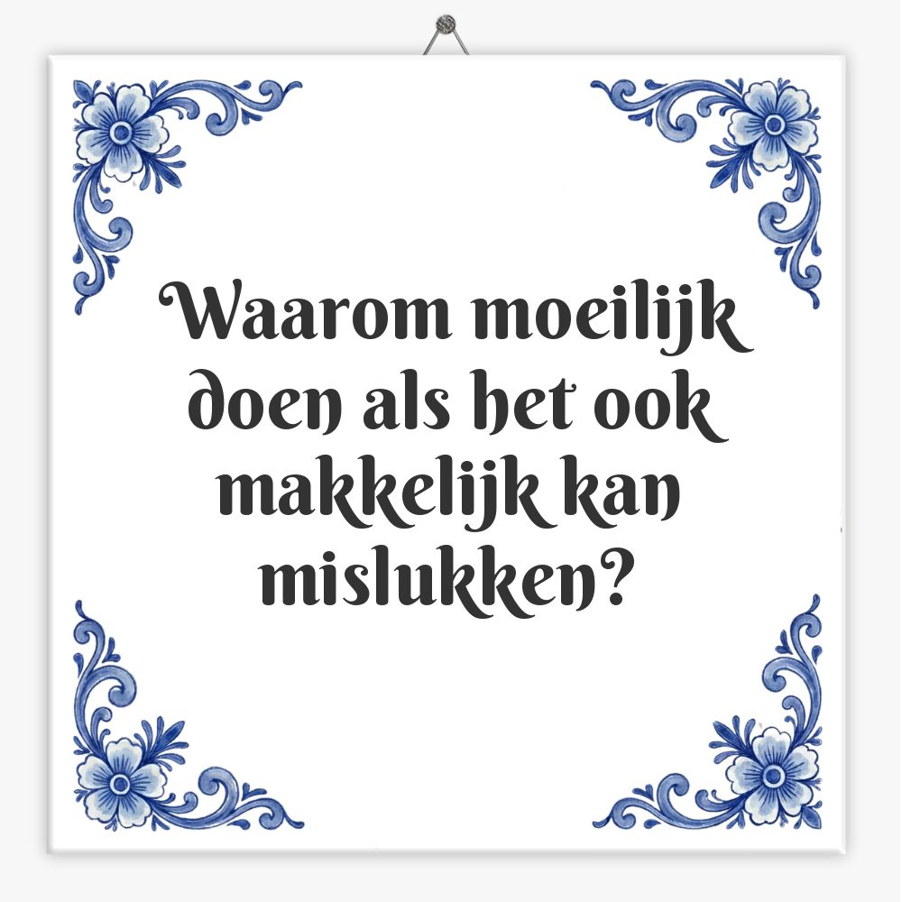 Waarom moeilijk doen als het ook makkelijk kan mislukken?