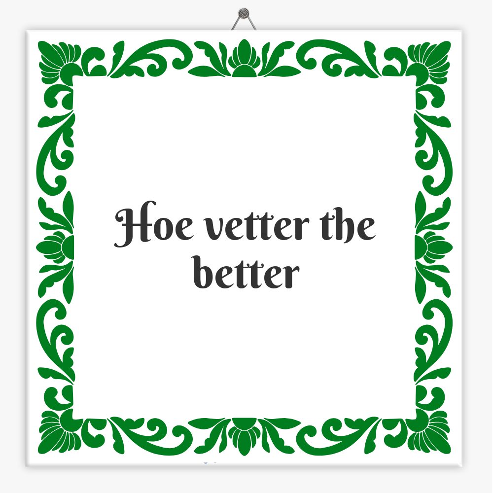 Hoe vetter the better