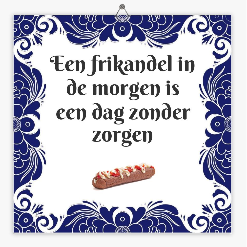 Een frikandel in de morgen is een dag zonder zorgen