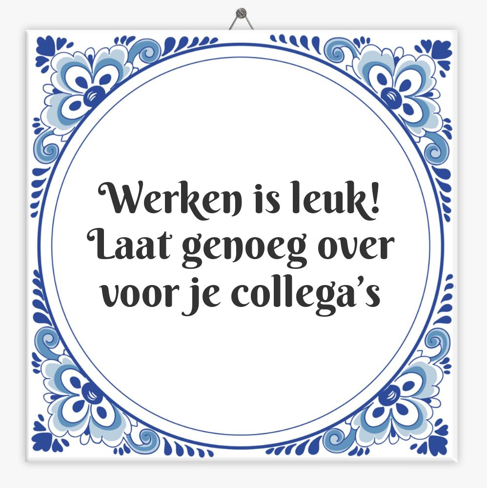 Werken is leuk! Laat genoeg over voor je collega’s