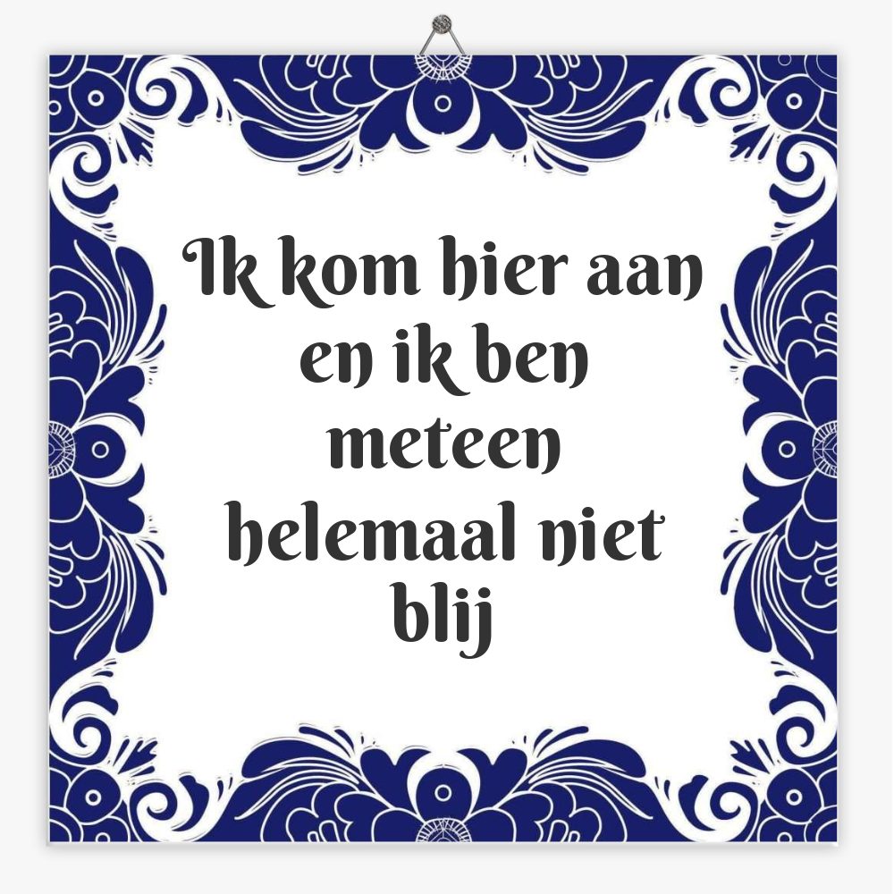 Ik kom hier aan en ik ben meteen helemaal niet blij