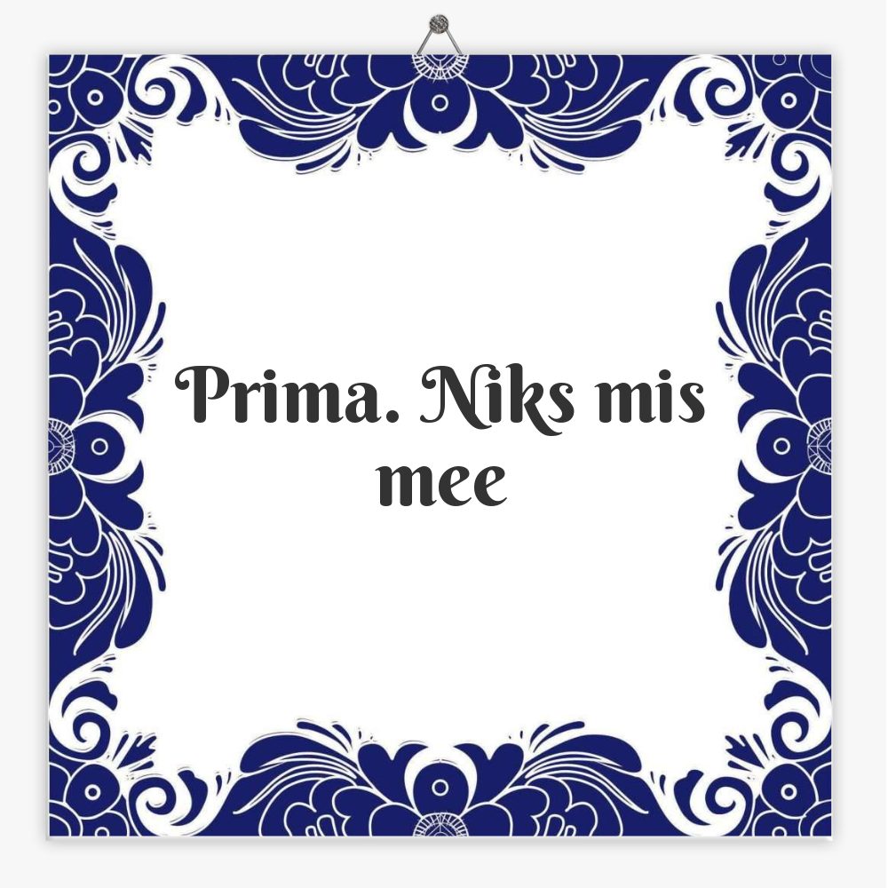 Prima. Niks mis mee