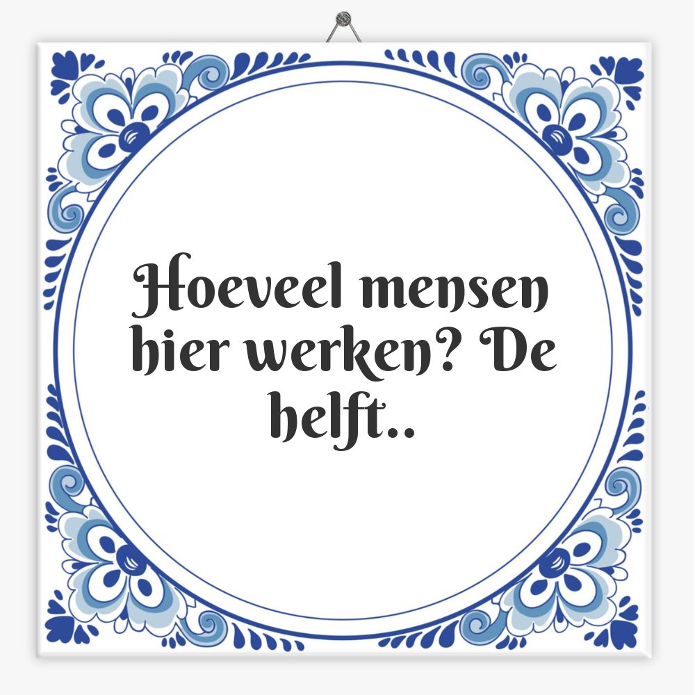 Hoeveel mensen hier werken? De helft..